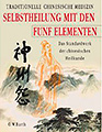 Selbstheilung mit den fünf Elementen